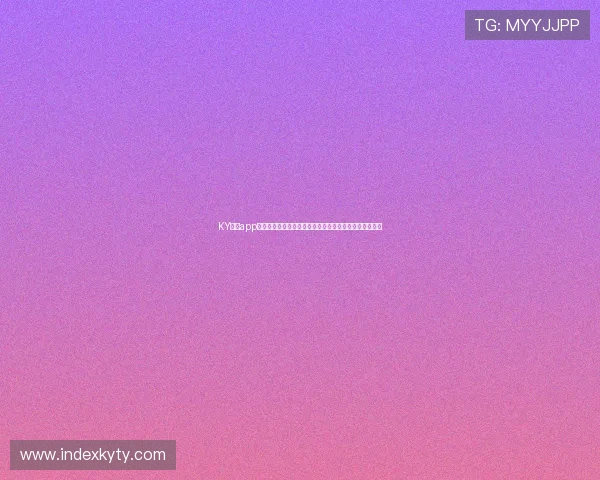 KY体育app官网登录入口最新官方渠道推荐,确保玩家安全顺畅体验 KY体育app官网登录入口最新官方渠道推荐,确保玩家安全顺畅体验
